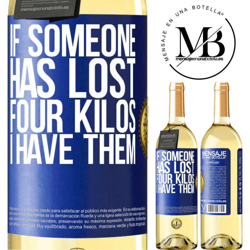 29,95 € Free Shipping | White Wine WHITE Edition If someone has lost four kilos. I have them Blue Label. Customizable label Young wine Harvest 2023 Verdejo