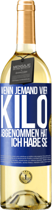 29,95 € Kostenloser Versand | Weißwein WHITE Ausgabe Wenn jemand vier Kilo abgenommen hat, ich habe sie Blaue Markierung. Anpassbares Etikett Junger Wein Ernte 2025 Verdejo
