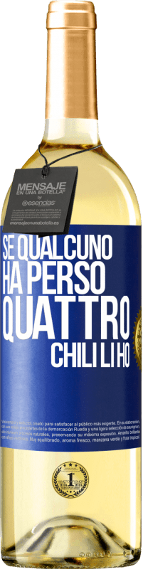 29,95 € Spedizione Gratuita | Vino bianco Edizione WHITE Se qualcuno ha perso quattro chili. Li ho Etichetta Blu. Etichetta personalizzabile Vino giovane Raccogliere 2023 Verdejo