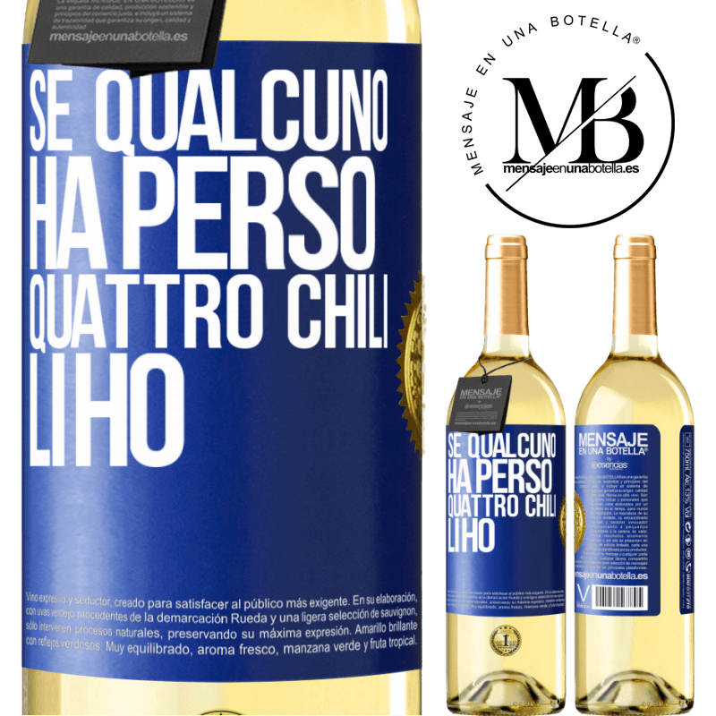 29,95 € Spedizione Gratuita | Vino bianco Edizione WHITE Se qualcuno ha perso quattro chili. Li ho Etichetta Blu. Etichetta personalizzabile Vino giovane Raccogliere 2025 Verdejo