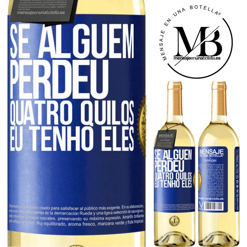 29,95 € Envio grátis | Vinho branco Edição WHITE Se alguém perdeu quatro quilos. Eu tenho eles Etiqueta Azul. Etiqueta personalizável Vinho jovem Colheita 2023 Verdejo