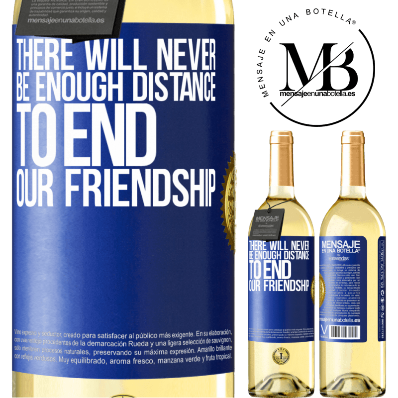 29,95 € Free Shipping | White Wine WHITE Edition There will never be enough distance to end our friendship Blue Label. Customizable label Young wine Harvest 2022 Verdejo
