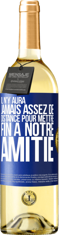 29,95 € Envoi gratuit | Vin blanc Édition WHITE Il n'y aura jamais assez de distance pour mettre fin à notre amitié Étiquette Bleue. Étiquette personnalisable Vin jeune Récolte 2025 Verdejo
