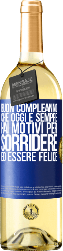 Spedizione Gratuita | Vino bianco Edizione WHITE Buon compleanno Che oggi e sempre hai motivi per sorridere ed essere felice Etichetta Blu. Etichetta personalizzabile Vino giovane Raccogliere 2023 Verdejo