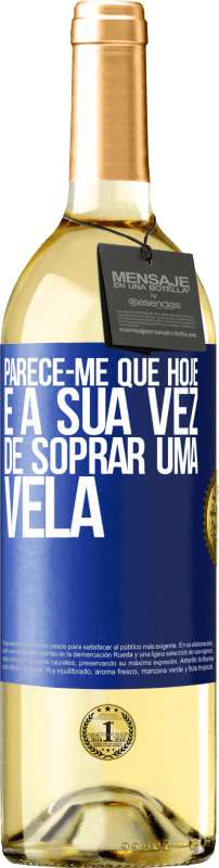 29,95 € Envio grátis | Vinho branco Edição WHITE Parece-me que hoje, é a sua vez de soprar uma vela Etiqueta Azul. Etiqueta personalizável Vinho jovem Colheita 2024 Verdejo