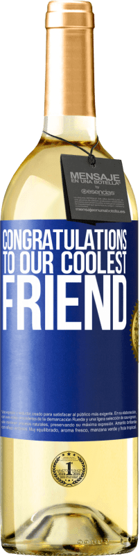 29,95 € | White Wine WHITE Edition Congratulations to our coolest friend Blue Label. Customizable label Young wine Harvest 2023 Verdejo