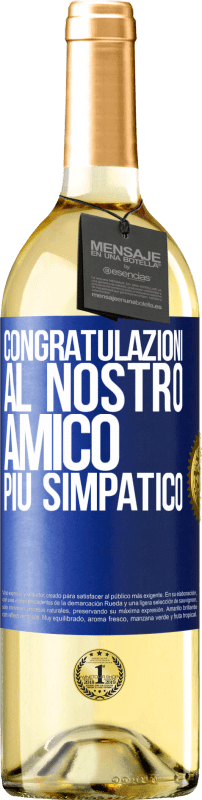 29,95 € | Vino bianco Edizione WHITE Congratulazioni al nostro amico più simpatico Etichetta Blu. Etichetta personalizzabile Vino giovane Raccogliere 2024 Verdejo