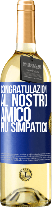 29,95 € | Vino bianco Edizione WHITE Congratulazioni al nostro amico più simpatico Etichetta Blu. Etichetta personalizzabile Vino giovane Raccogliere 2025 Verdejo