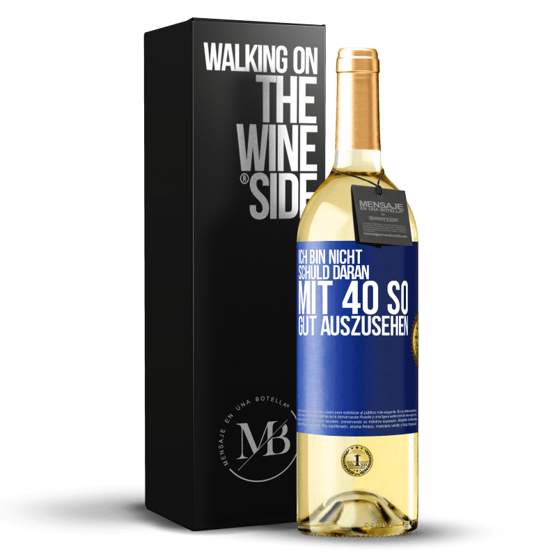 29,95 € Kostenloser Versand | Weißwein WHITE Ausgabe Ich bin nicht schuld daran mit 40 so gut auszusehen Blaue Markierung. Anpassbares Etikett Junger Wein Ernte 2023 Verdejo
