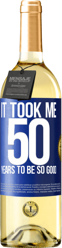 29,95 € | Белое вино Издание WHITE Мне понадобилось 50 лет, чтобы быть таким хорошим Синяя метка. Настраиваемая этикетка Молодое вино Урожай 2023 Verdejo