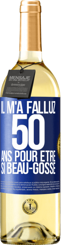 29,95 € Envoi gratuit | Vin blanc Édition WHITE Il m'a fallu 50 ans pour être si beau-gosse Étiquette Bleue. Étiquette personnalisable Vin jeune Récolte 2025 Verdejo