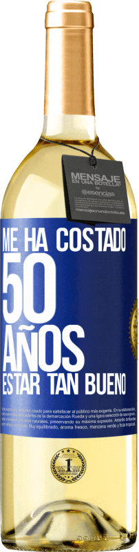 29,95 € | Vino Blanco Edición WHITE Me ha costado 50 años, estar tan bueno Etiqueta Azul. Etiqueta personalizable Vino joven Cosecha 2025 Verdejo