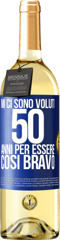 29,95 € Spedizione Gratuita | Vino bianco Edizione WHITE Mi ci sono voluti 50 anni per essere così bravo Etichetta Blu. Etichetta personalizzabile Vino giovane Raccogliere 2025 Verdejo