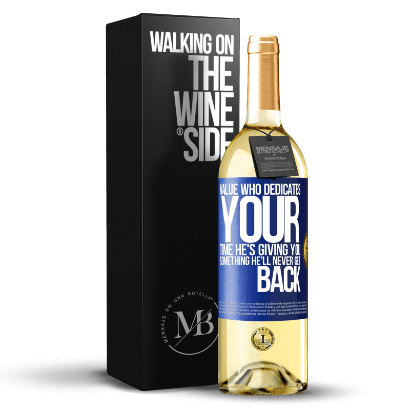29,95 € Free Shipping | White Wine WHITE Edition Value who dedicates your time. He's giving you something he'll never get back Blue Label. Customizable label Young wine Harvest 2025 Verdejo