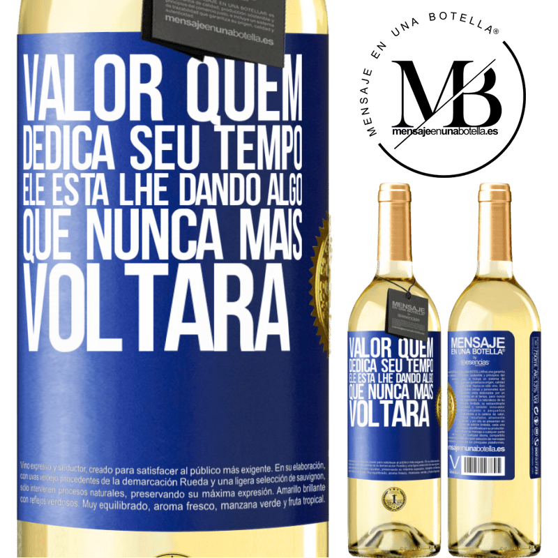 29,95 € Envio grátis | Vinho branco Edição WHITE Valor quem dedica seu tempo. Ele está lhe dando algo que nunca mais voltará Etiqueta Azul. Etiqueta personalizável Vinho jovem Colheita 2025 Verdejo