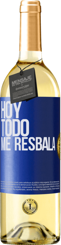29,95 € | Vino Blanco Edición WHITE Hoy todo me resbala Etiqueta Azul. Etiqueta personalizable Vino joven Cosecha 2023 Verdejo