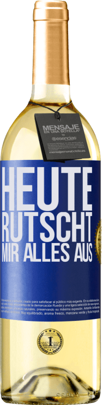 29,95 € | Weißwein WHITE Ausgabe Heute rutscht mir alles aus Blaue Markierung. Anpassbares Etikett Junger Wein Ernte 2023 Verdejo