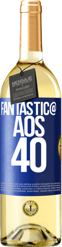 «Fantástic@ aos 40» Edição WHITE