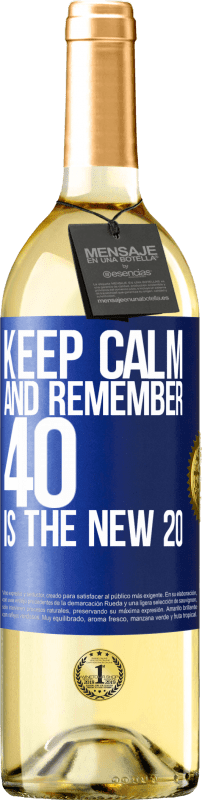 29,95 € | White Wine WHITE Edition Keep calm and remember, 40 is the new 20 Blue Label. Customizable label Young wine Harvest 2024 Verdejo