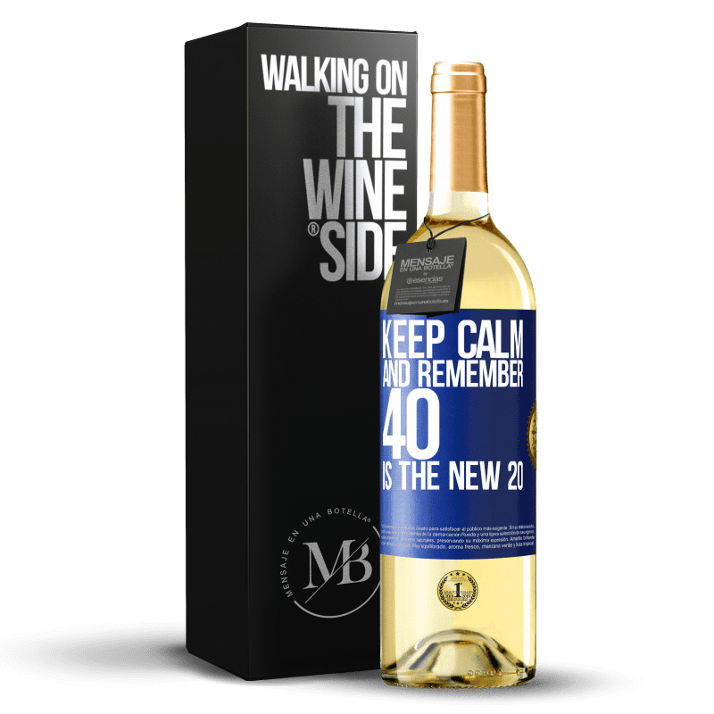 29,95 € Free Shipping | White Wine WHITE Edition Keep calm and remember, 40 is the new 20 Blue Label. Customizable label Young wine Harvest 2024 Verdejo