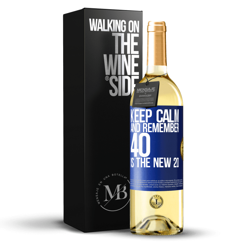 24,95 € Free Shipping | White Wine WHITE Edition Keep calm and remember, 40 is the new 20 Blue Label. Customizable label Young wine Harvest 2021 Verdejo
