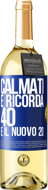 29,95 € | Vino bianco Edizione WHITE Calmati e ricorda, 40 è il nuovo 20 Etichetta Blu. Etichetta personalizzabile Vino giovane Raccogliere 2024 Verdejo