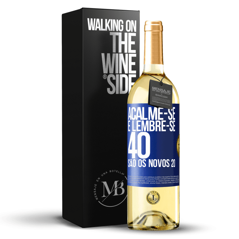 29,95 € Envio grátis | Vinho branco Edição WHITE Acalme-se e lembre-se, 40 são os novos 20 Etiqueta Azul. Etiqueta personalizável Vinho jovem Colheita 2024 Verdejo