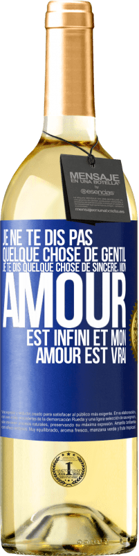 29,95 € | Vin blanc Édition WHITE Je ne te dis pas quelque chose de gentil, je te dis quelque chose de sincère, mon amour est infini et mon amour est vrai Étiquette Bleue. Étiquette personnalisable Vin jeune Récolte 2024 Verdejo