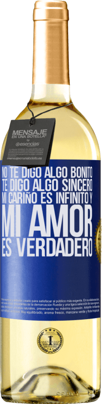 29,95 € | Vino Blanco Edición WHITE No te digo algo bonito, te digo algo sincero, mi cariño es infinito y mi amor es verdadero Etiqueta Azul. Etiqueta personalizable Vino joven Cosecha 2025 Verdejo