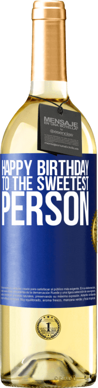 29,95 € | White Wine WHITE Edition Happy birthday to the sweetest person Blue Label. Customizable label Young wine Harvest 2023 Verdejo