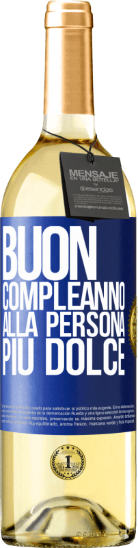 29,95 € Spedizione Gratuita | Vino bianco Edizione WHITE Buon compleanno alla persona più dolce Etichetta Blu. Etichetta personalizzabile Vino giovane Raccogliere 2024 Verdejo