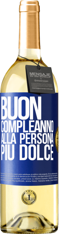 29,95 € | Vino bianco Edizione WHITE Buon compleanno alla persona più dolce Etichetta Blu. Etichetta personalizzabile Vino giovane Raccogliere 2025 Verdejo