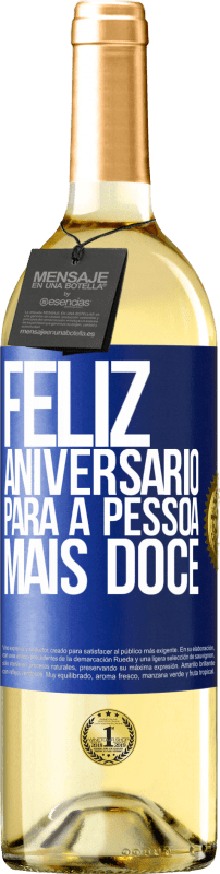 29,95 € | Vinho branco Edição WHITE Feliz aniversário para a pessoa mais doce Etiqueta Azul. Etiqueta personalizável Vinho jovem Colheita 2023 Verdejo