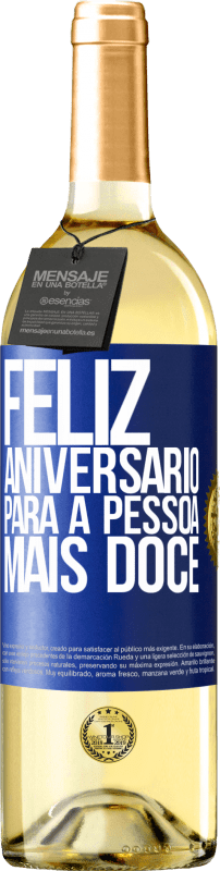 29,95 € | Vinho branco Edição WHITE Feliz aniversário para a pessoa mais doce Etiqueta Azul. Etiqueta personalizável Vinho jovem Colheita 2025 Verdejo