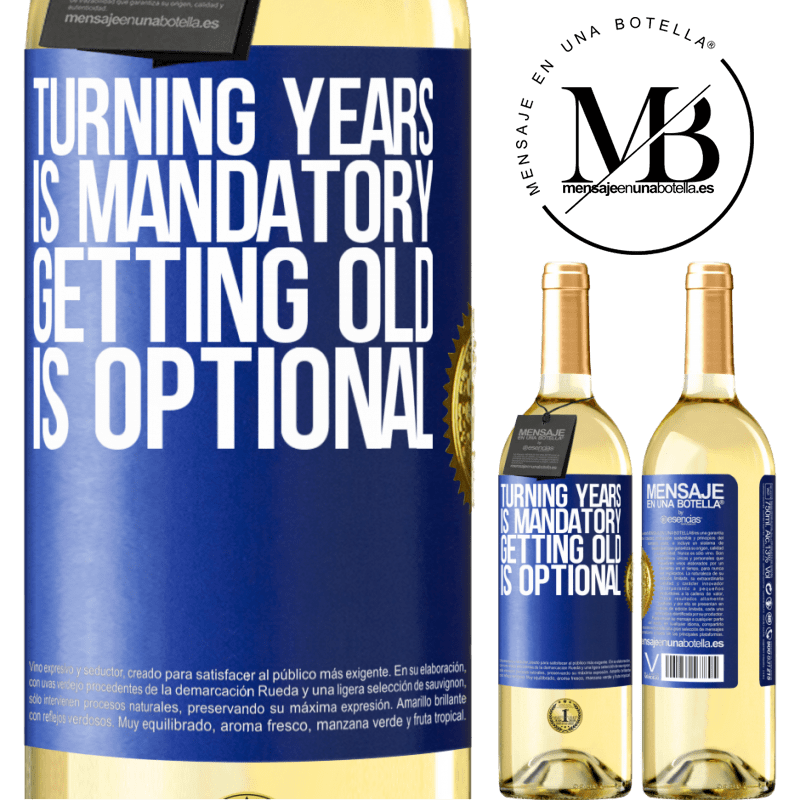 29,95 € Free Shipping | White Wine WHITE Edition Turning years is mandatory, getting old is optional Blue Label. Customizable label Young wine Harvest 2024 Verdejo