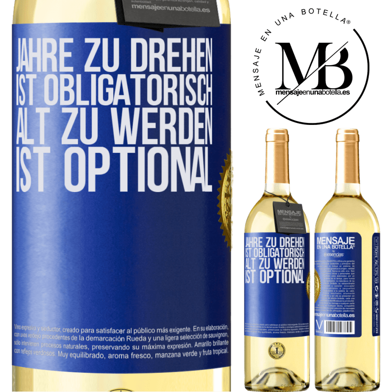 29,95 € Kostenloser Versand | Weißwein WHITE Ausgabe Geburtstag haben ist obligatorisch, alt werden ist optional Blaue Markierung. Anpassbares Etikett Junger Wein Ernte 2024 Verdejo
