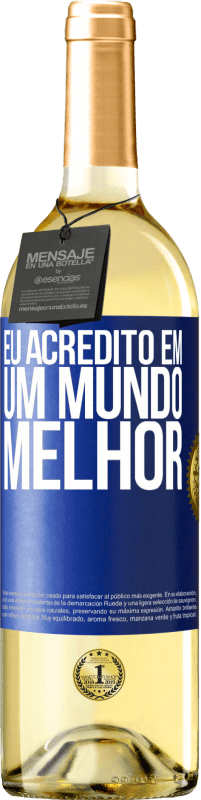 Envio grátis | Vinho branco Edição WHITE Eu acredito (EM) um mundo melhor Etiqueta Azul. Etiqueta personalizável Vinho jovem Colheita 2023 Verdejo