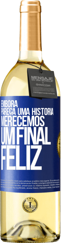 Envio grátis | Vinho branco Edição WHITE Embora pareça uma história, merecemos um final feliz Etiqueta Azul. Etiqueta personalizável Vinho jovem Colheita 2023 Verdejo