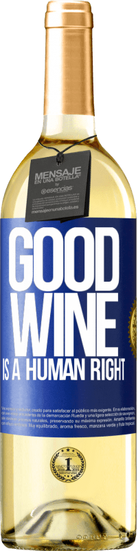 Kostenloser Versand | Weißwein WHITE Ausgabe Good wine is a human right Blaue Markierung. Anpassbares Etikett Junger Wein Ernte 2023 Verdejo