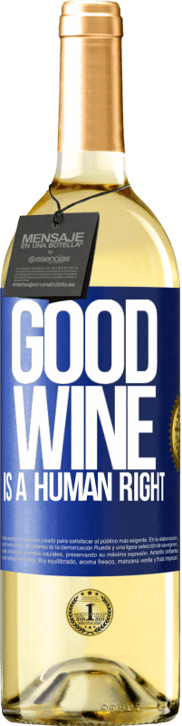 «Good wine is a human right» Edição WHITE