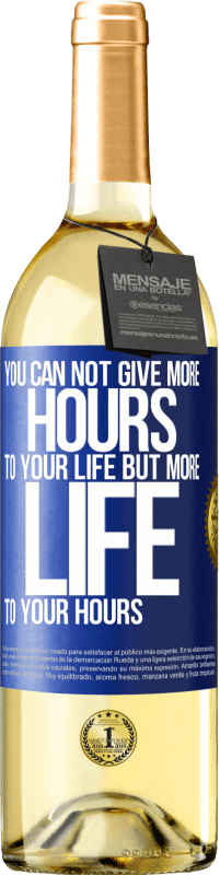 29,95 € | White Wine WHITE Edition You can not give more hours to your life, but more life to your hours Blue Label. Customizable label Young wine Harvest 2024 Verdejo