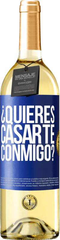 Envío gratis | Vino Blanco Edición WHITE ¿Quieres casarte conmigo? Etiqueta Azul. Etiqueta personalizable Vino joven Cosecha 2023 Verdejo