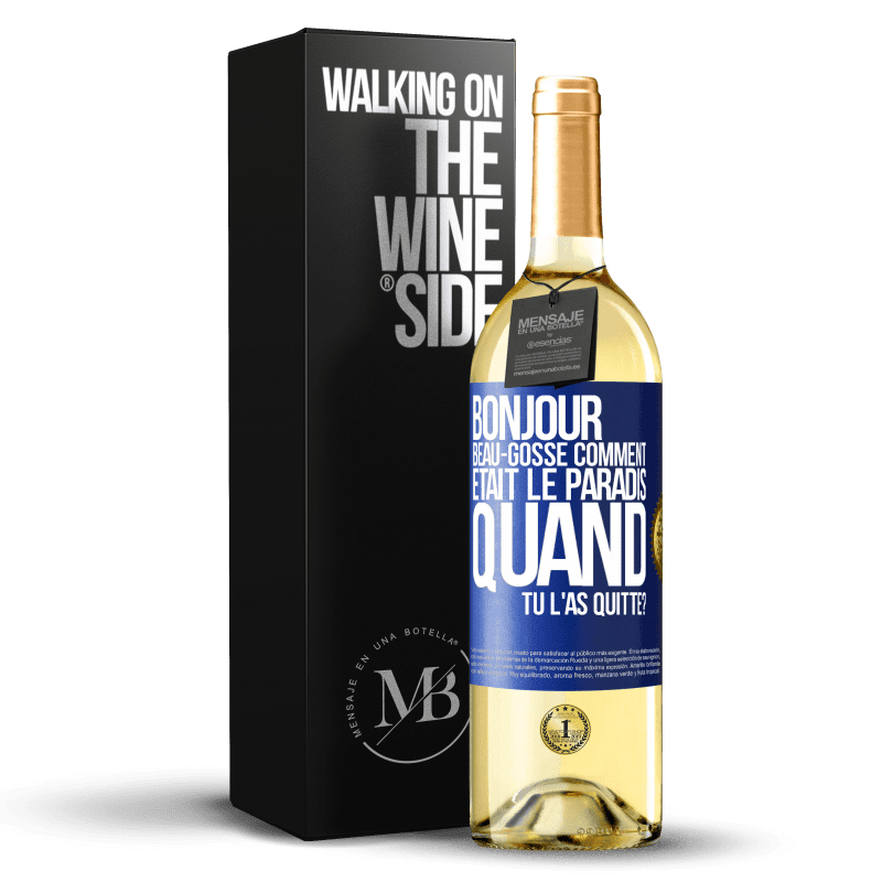 29,95 € Envoi gratuit | Vin blanc Édition WHITE Bonjour beau-gosse, comment était le paradis quand tu l'as quitté? Étiquette Bleue. Étiquette personnalisable Vin jeune Récolte 2023 Verdejo