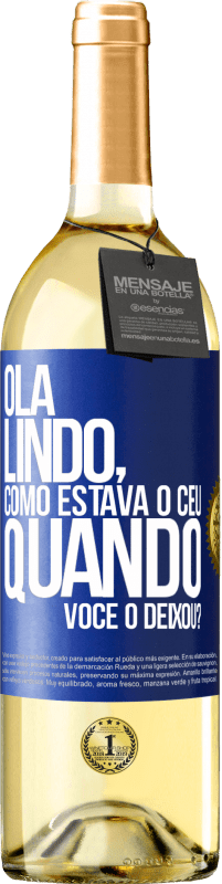 Envio grátis | Vinho branco Edição WHITE Olá lindo, como estava o céu quando você o deixou? Etiqueta Azul. Etiqueta personalizável Vinho jovem Colheita 2023 Verdejo