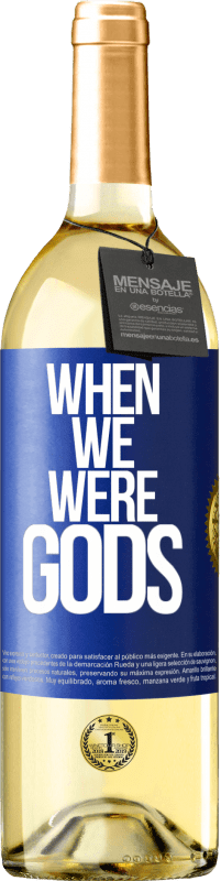 29,95 € Free Shipping | White Wine WHITE Edition When we were gods Blue Label. Customizable label Young wine Harvest 2023 Verdejo