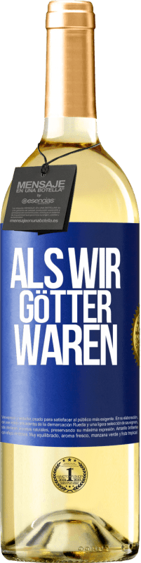 Kostenloser Versand | Weißwein WHITE Ausgabe Als wir Götter waren Blaue Markierung. Anpassbares Etikett Junger Wein Ernte 2023 Verdejo