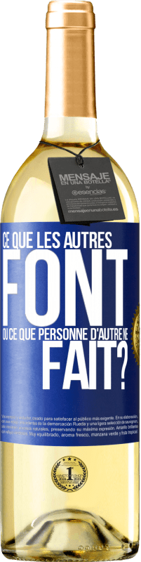 29,95 € | Vin blanc Édition WHITE Ce que les autres font ou ce que personne d'autre ne fait? Étiquette Bleue. Étiquette personnalisable Vin jeune Récolte 2025 Verdejo