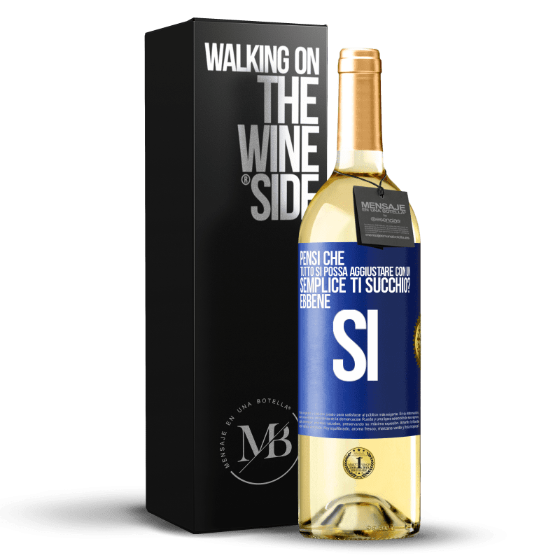29,95 € Spedizione Gratuita | Vino bianco Edizione WHITE Pensi che tutto si possa aggiustare con un semplice Ti succhio? ... Ebbene si Etichetta Blu. Etichetta personalizzabile Vino giovane Raccogliere 2025 Verdejo