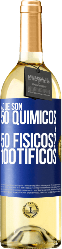 29,95 € | 白葡萄酒 WHITE版 ¿Qué son 50 químicos y 50 físicos? 100tíficos 蓝色标签. 可自定义的标签 青年酒 收成 2023 Verdejo