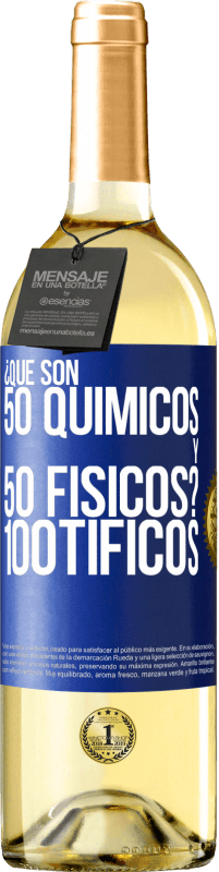 29,95 € Spedizione Gratuita | Vino bianco Edizione WHITE ¿Qué son 50 químicos y 50 físicos? 100tíficos Etichetta Blu. Etichetta personalizzabile Vino giovane Raccogliere 2025 Verdejo
